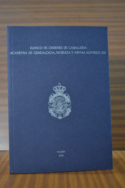 ELENCO DE ÓRDENES DE CABALLERÍA E INSTITUCIONES AFINES. Informe provisional. Año 2005